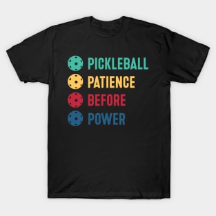Pickleball: patience before power. T-Shirt